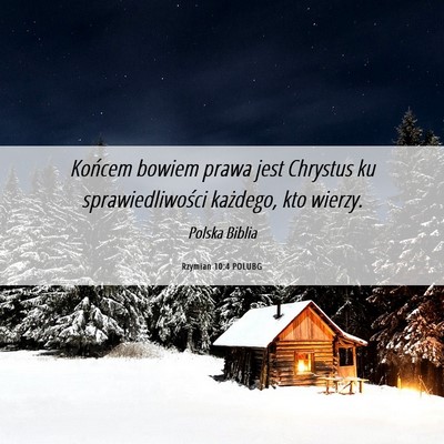 Picture 06 - Rzymian 10:4 POLUBG - Końcem bowiem prawa jest Chrystus ku - Bible Verse Picture