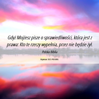 Picture 06 - Rzymian 10:5 POLUBG - Gdyż Mojżesz pisze o sprawiedliwości, która - Bible Verse Picture