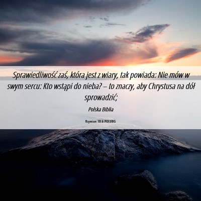 Picture 06 - Rzymian 10:6 POLUBG - Sprawiedliwość zaś, która jest z wiary, tak - Bible Verse Picture
