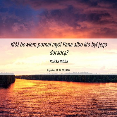 Picture 06 - Rzymian 11:34 POLUBG - Któż bowiem poznał myśl Pana albo kto był - Bible Verse Picture