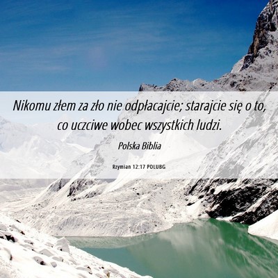 Picture 06 - Rzymian 12:17 POLUBG - Nikomu złem za zło nie odpłacajcie; starajcie - Bible Verse Picture