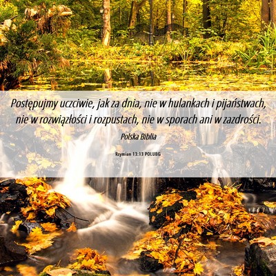 Picture 06 - Rzymian 13:13 POLUBG - Postępujmy uczciwie, jak za dnia, nie w - Bible Verse Picture