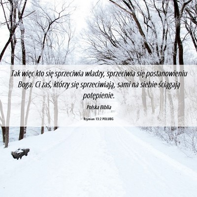Picture 06 - Rzymian 13:2 POLUBG - Tak więc kto się sprzeciwia władzy, sprzeciwia - Bible Verse Picture