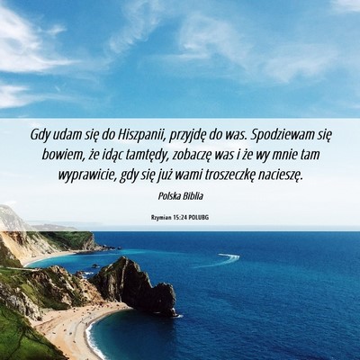 Picture 06 - Rzymian 15:24 POLUBG - Gdy udam się do Hiszpanii, przyjdę do was. - Bible Verse Picture