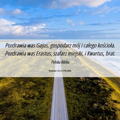 Picture 06 - Rzymian 16:23 POLUBG - Pozdrawia was Gajus, gospodarz mój i całego - Bible Verse Picture