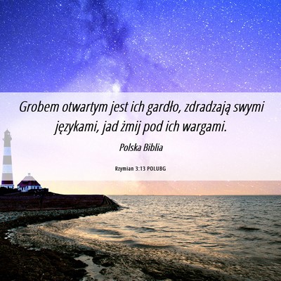 Picture 06 - Rzymian 3:13 POLUBG - Grobem otwartym jest ich gardło, zdradzają - Bible Verse Picture