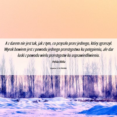Picture 06 - Rzymian 5:16 POLUBG - A z darem nie jest tak, jak z tym, co przyszło - Bible Verse Picture