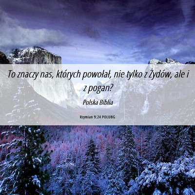 Picture 06 - Rzymian 9:24 POLUBG - To znaczy nas, których powołał, nie tylko z - Bible Verse Picture