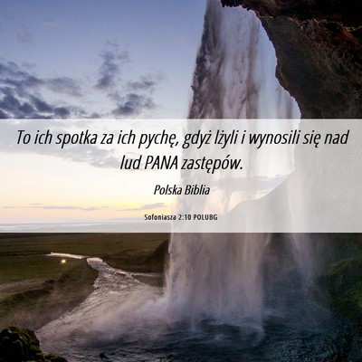 Picture 06 - Sofoniasza 2:10 POLUBG - To ich spotka za ich pychę, gdyż lżyli i - Bible Verse Picture