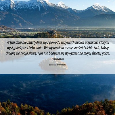 Picture 06 - Sofoniasza 3:11 POLUBG - W tym dniu nie zawstydzisz się z powodu - Bible Verse Picture