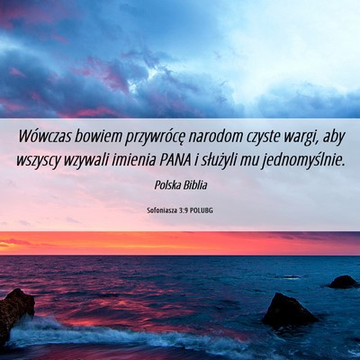 Picture 06 - Sofoniasza 3:9 POLUBG - Wówczas bowiem przywrócę narodom czyste wargi, - Bible Verse Picture