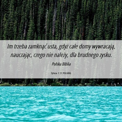 Picture 06 - Tytusa 1:11 POLUBG - Im trzeba zamknąć usta, gdyż całe domy - Bible Verse Picture