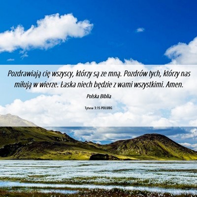 Picture 06 - Tytusa 3:15 POLUBG - Pozdrawiają cię wszyscy, którzy są ze mną. - Bible Verse Picture