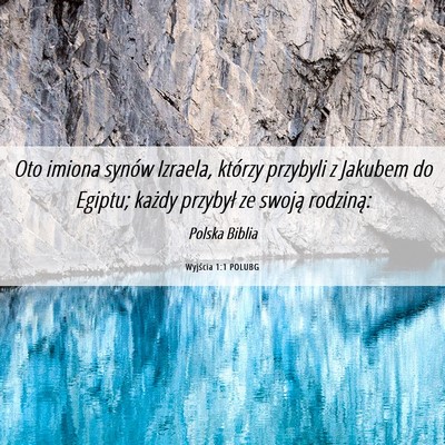Picture 06 - Wyjścia 1:1 POLUBG - Oto imiona synów Izraela, którzy przybyli z - Bible Verse Picture
