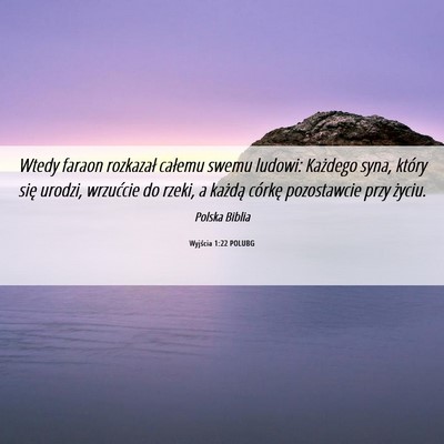 Picture 06 - Wyjścia 1:22 POLUBG - Wtedy faraon rozkazał całemu swemu ludowi: - Bible Verse Picture