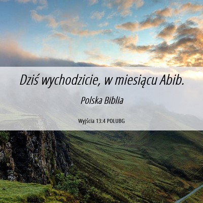 Picture 06 - Wyjścia 13:4 POLUBG - Dziś wychodzicie, w miesiącu - Bible Verse Picture