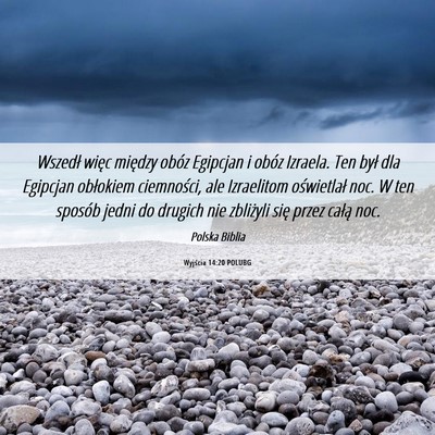 Picture 06 - Wyjścia 14:20 POLUBG - Wszedł więc między obóz Egipcjan i obóz - Bible Verse Picture
