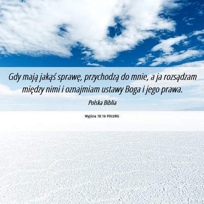 Picture 06 - Wyjścia 18:16 POLUBG - Gdy mają jakąś sprawę, przychodzą do mnie, a - Bible Verse Picture