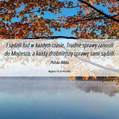 Picture 06 - Wyjścia 18:26 POLUBG - I sądzili lud w każdym czasie. Trudne sprawy - Bible Verse Picture