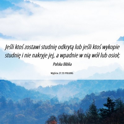Picture 06 - Wyjścia 21:33 POLUBG - Jeśli ktoś zostawi studnię odkrytą lub jeśli - Bible Verse Picture