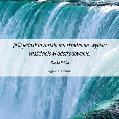 Picture 06 - Wyjścia 22:12 POLUBG - Jeśli jednak to zostało mu skradzione, wypłaci - Bible Verse Picture