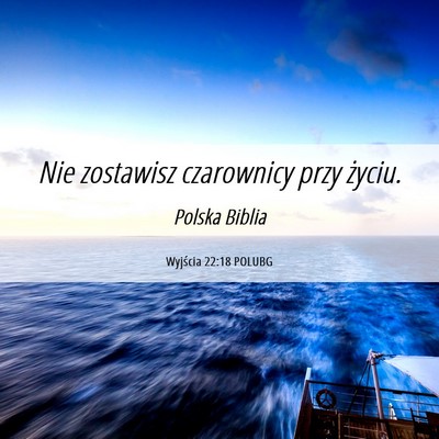 Picture 06 - Wyjścia 22:18 POLUBG - Nie zostawisz czarownicy przy - Bible Verse Picture