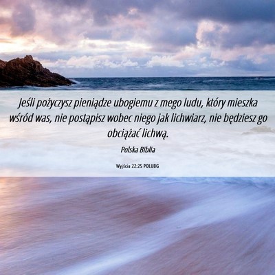 Picture 06 - Wyjścia 22:25 POLUBG - Jeśli pożyczysz pieniądze ubogiemu z mego - Bible Verse Picture