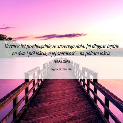 Picture 06 - Wyjścia 25:17 POLUBG - Uczynisz też przebłagalnię ze szczerego - Bible Verse Picture