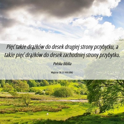 Picture 06 - Wyjścia 26:27 POLUBG - Pięć także drążków do desek drugiej strony - Bible Verse Picture