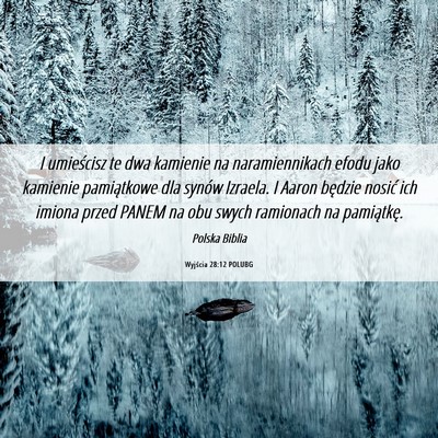 Picture 06 - Wyjścia 28:12 POLUBG - I umieścisz te dwa kamienie na naramiennikach - Bible Verse Picture
