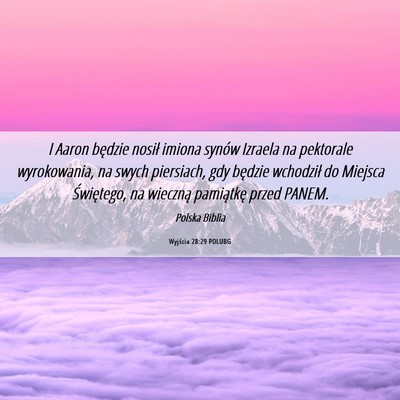 Picture 06 - Wyjścia 28:29 POLUBG - I Aaron będzie nosił imiona synów Izraela na - Bible Verse Picture