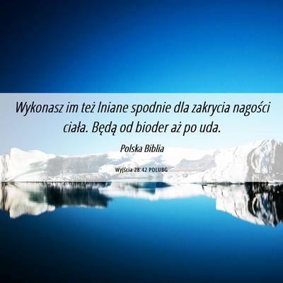 Picture 06 - Wyjścia 28:42 POLUBG - Wykonasz im też lniane spodnie dla zakrycia - Bible Verse Picture