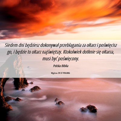 Picture 06 - Wyjścia 29:37 POLUBG - Siedem dni będziesz dokonywał przebłagania za - Bible Verse Picture