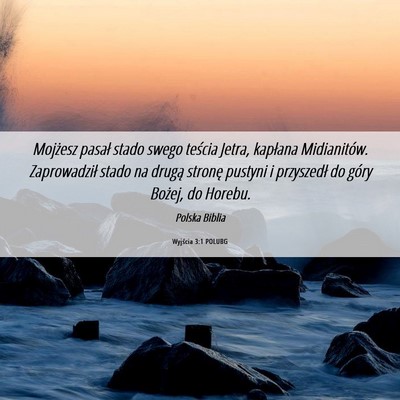 Picture 06 - Wyjścia 3:1 POLUBG - Mojżesz pasał stado swego teścia Jetra, - Bible Verse Picture