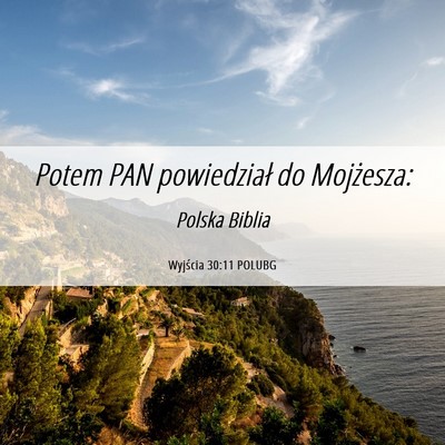 Picture 06 - Wyjścia 30:11 POLUBG - Potem PAN powiedział do - Bible Verse Picture