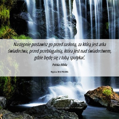 Picture 06 - Wyjścia 30:6 POLUBG - Następnie postawisz go przed zasłoną, za - Bible Verse Picture