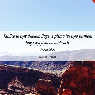 Picture 06 - Wyjścia 32:16 POLUBG - Tablice te były dziełem Boga, a pismo też - Bible Verse Picture