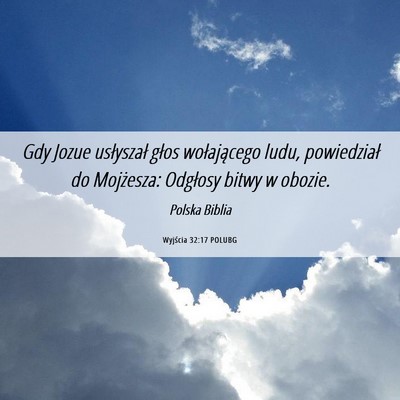 Picture 06 - Wyjścia 32:17 POLUBG - Gdy Jozue usłyszał głos wołającego ludu, - Bible Verse Picture
