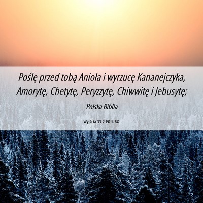 Picture 06 - Wyjścia 33:2 POLUBG - Poślę przed tobą Anioła i wyrzucę - Bible Verse Picture