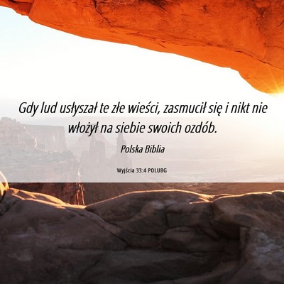 Picture 06 - Wyjścia 33:4 POLUBG - Gdy lud usłyszał te złe wieści, zasmucił - Bible Verse Picture