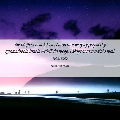 Picture 06 - Wyjścia 34:31 POLUBG - Ale Mojżesz zawołał ich i Aaron oraz wszyscy - Bible Verse Picture