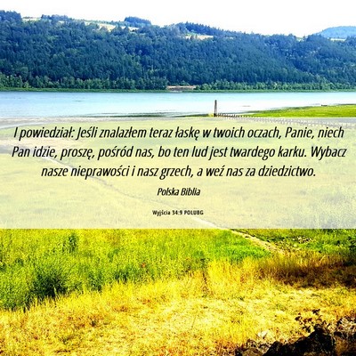 Picture 06 - Wyjścia 34:9 POLUBG - I powiedział: Jeśli znalazłem teraz łaskę w - Bible Verse Picture