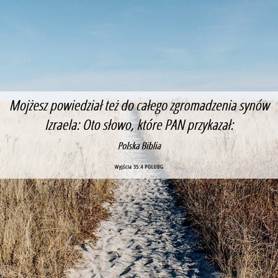 Picture 06 - Wyjścia 35:4 POLUBG - Mojżesz powiedział też do całego zgromadzenia - Bible Verse Picture