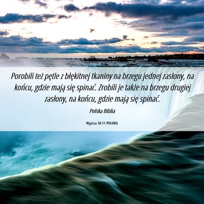 Picture 06 - Wyjścia 36:11 POLUBG - Porobili też pętle z błękitnej tkaniny na - Bible Verse Picture