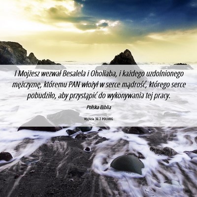Picture 06 - Wyjścia 36:2 POLUBG - I Mojżesz wezwał Besalela i Oholiaba, i - Bible Verse Picture