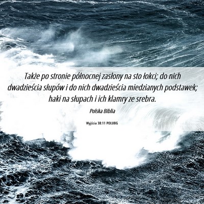 Picture 06 - Wyjścia 38:11 POLUBG - Także po stronie północnej zasłony na sto - Bible Verse Picture