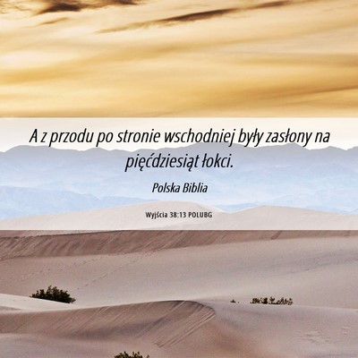 Picture 06 - Wyjścia 38:13 POLUBG - A z przodu po stronie wschodniej były zasłony - Bible Verse Picture