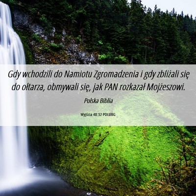 Picture 06 - Wyjścia 40:32 POLUBG - Gdy wchodzili do Namiotu Zgromadzenia i gdy - Bible Verse Picture