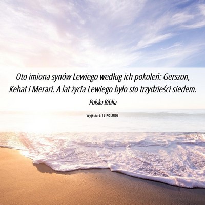Picture 06 - Wyjścia 6:16 POLUBG - Oto imiona synów Lewiego według ich pokoleń: - Bible Verse Picture