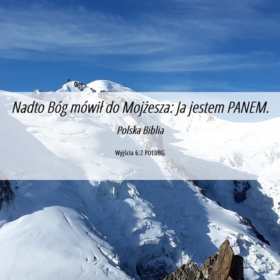 Picture 06 - Wyjścia 6:2 POLUBG - Nadto Bóg mówił do Mojżesza: Ja jestem - Bible Verse Picture
